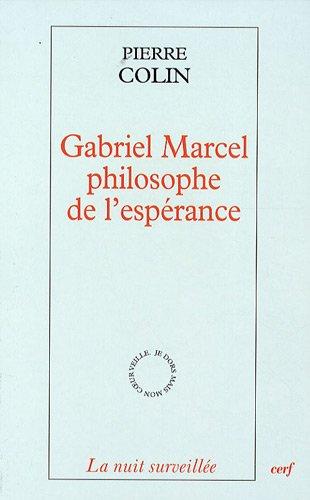 Gabriel Marcel, philosophe de l'espérance