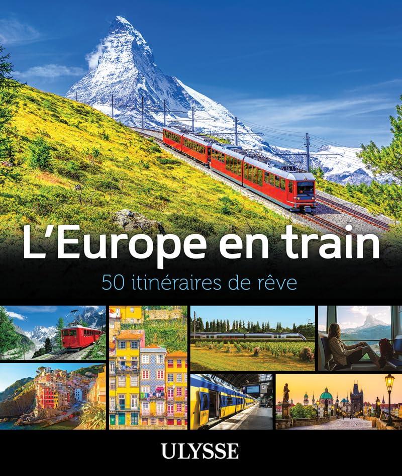 L'Europe en train - 50 itinéraires de rêve