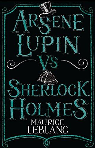 Arsene Lupin vs Sherlock Holmes (Alma Classics)