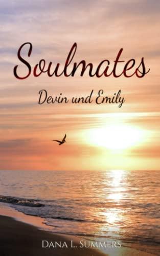 Soulmates: Devin und Emily (Soulheart Devin und Emily, Band 3)