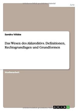 Das Wesen des Akkreditivs. Definitionen, Rechtsgrundlagen und Grundformen