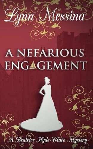 A Nefarious Engagement: A Regency Cozy (Beatrice Hyde-Clare Mysteries, Band 4)