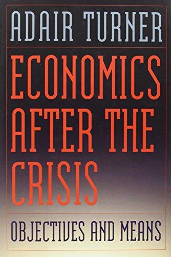 Economics After the Crisis (Lionel Robbins Lectures)