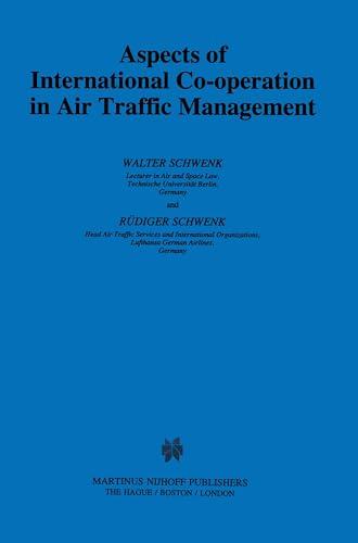 Aspects of International Cooperation in Air Traffic Management (UTRECHT STUDIES IN AIR AND SPACE LAW)