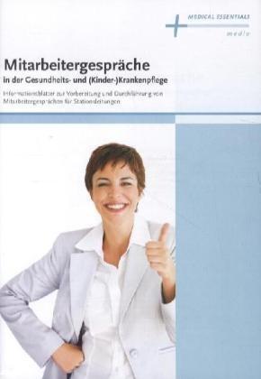 Mitarbeitergespräche in der Gesundheits- und (Kinder-)Krankenpflege: Informationsblätter zur Vorbereitung und Durchführung von Mitarbeitergesprächen für Stationsleitungen