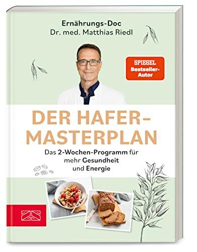 Der Hafer-Masterplan: Das 2-Wochen-Programm für mehr Gesundheit und Energie