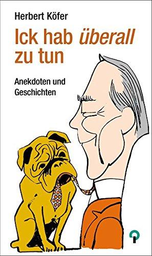 Ick hab überall zu tun: Anekdoten und Geschichten (Verlag am Park)