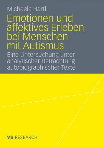 Emotionen und affektives Erleben bei Menschen mit Autismus: Eine Untersuchung unter analytischer Betrachtung autobiographischer Texte