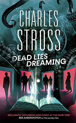 Dead Lies Dreaming: Book 1 of the New Management, A new adventure begins in the world of the Laundry Files