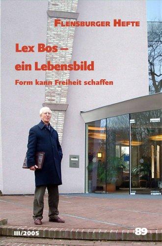 Lex Bos - ein Lebensbild: Form kann Freiheit schaffen