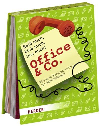 Reiß mich, kleb mich, lies mich! Office & Co.: 99 kleine Büronachrichten für liebe Kollegen