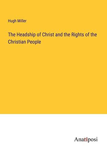 The Headship of Christ and the Rights of the Christian People