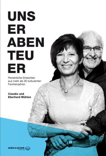 Unser Abenteuer: Persönliche Einsichten aus mehr als 30 turbulenten Familienjahren