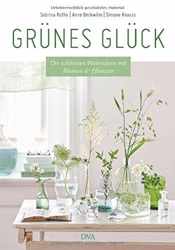 Grünes Glück: Die schönsten Wohnideen mit Blumen & Pflanzen