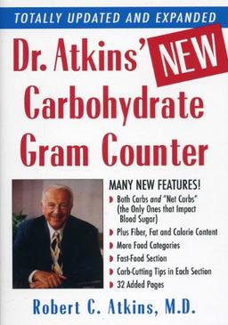 Dr. Atkins' New Carbohydrate Gram Counter: More Than 1200 Brand-Name and Generic Foods Listed with Carbohydrate, Protein, and Fat Contents