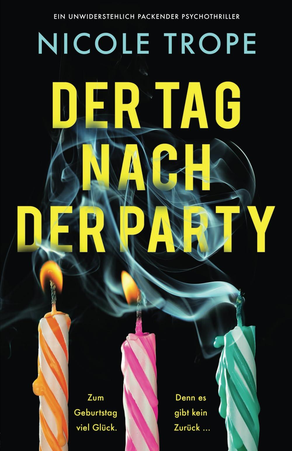 Der Tag nach der Party: Ein unwiderstehlich packender Psychothriller