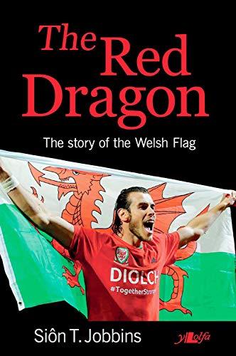 Red Dragon, The - Story of the Welsh Flag, The