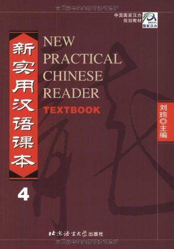 New Practical Chinese Reader /Xin shiyong hanyu keben: New Practical Chinese Reader, Pt.4 : Textbook: Textbook Vol 4