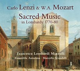 Lenzi/Mozart: Geistliche Musik in der Lombardei 1770-80 - Sacred Music in Lombardy 1770-80