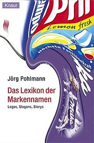 Lexikon der Markennamen: Logos, Slogans, Storys