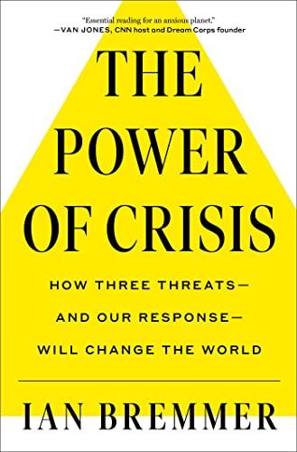 The Power of Crisis: How Three Threats – and Our Response – Will Change the World