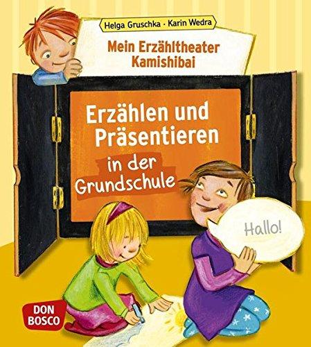 Mein Erzähltheater Kamishibai: Erzählen und Präsentieren in der Grundschule