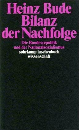 Bilanz der Nachfolge: Die Bundesrepublik und der Nationalsozialismus (suhrkamp taschenbuch wissenschaft) ;