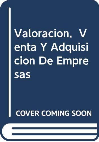 Valoracion, Venta Y Adquisicion De Empresas