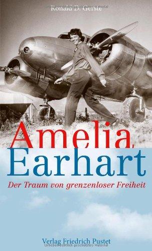 Amelia Earhart: Der Traum grenzenloser Freiheit