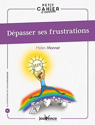 Dépasser ses frustrations : petit cahier d'exercices