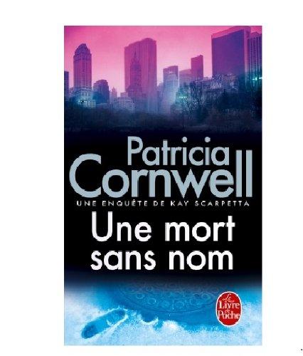 Une enquête de Kay Scarpetta. Une mort sans nom