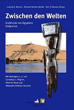 Zwischen den Welten: Grabfunde von Ägyptens Südgrenze