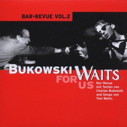 Bukowski Waits for Us