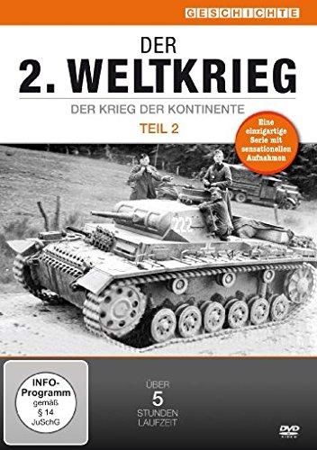 Der 2. Weltkrieg - Der Krieg der Kontinente - Teil 2