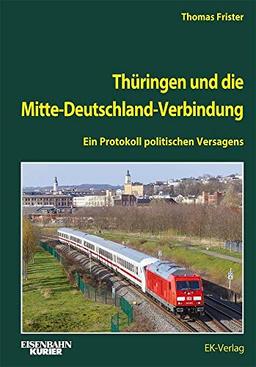 Thüringen und die Mitte-Deutschland-Verbindung: Ein Protokoll politischen Versagens