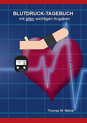 BLUTDRUCK - TAGEBUCH: Neu mit allen wichtigen Werten