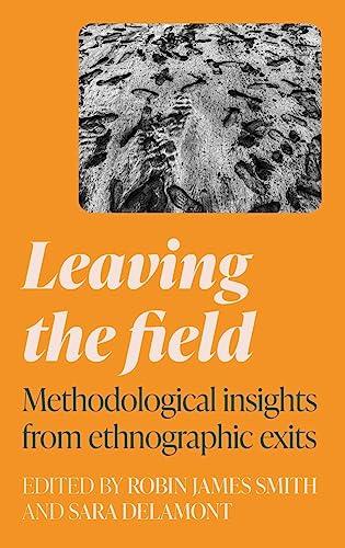 Leaving the field: Methodological insights from ethnographic exits