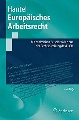 Europäisches Arbeitsrecht: Mit zahlreichen Beispielsfällen aus der Rechtsprechung des EuGH (Springer-Lehrbuch)