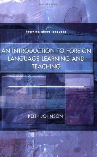 An Introduction to Foreign  Language Learning and Teaching (Learning about Language)