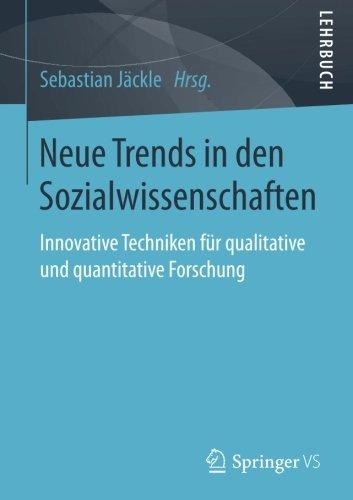 Neue Trends in den Sozialwissenschaften: Innovative Techniken für qualitative und quantitative Forschung