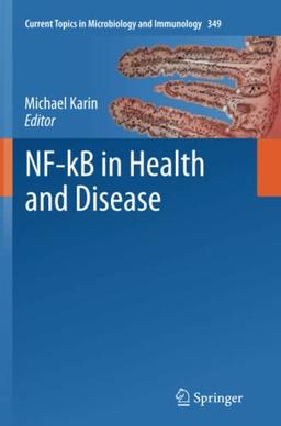 NF-kB in Health and Disease (Current Topics in Microbiology and Immunology, Band 349)