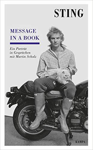 Sting - Message in a book: Ein Porträt in Gesprächen mit Martin Scholz (Kampa Salon: Gespräche)