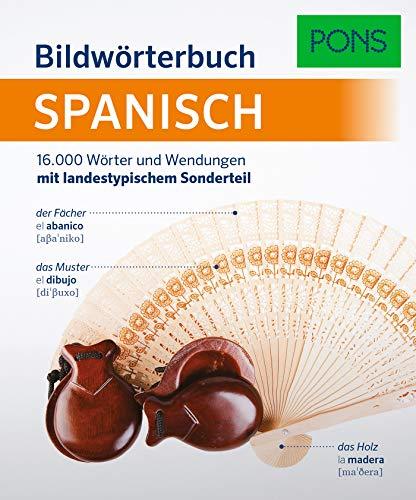 PONS Bildwörterbuch Spanisch: 16.000 Wörter und Wendungen mit landestypischem Sonderteil