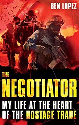 The Negotiator: My life at the heart of the hostage trade