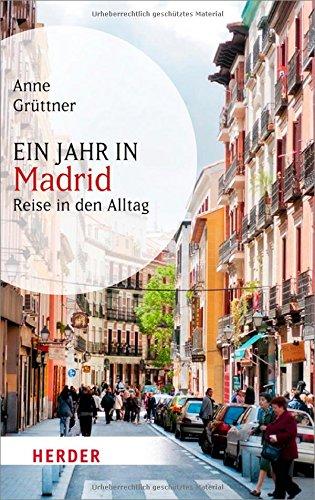 Ein Jahr in Madrid: Reise in den Alltag (HERDER spektrum)