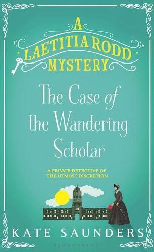 Laetitia Rodd and the Case of the Wandering Scholar (A Laetitia Rodd Mystery, Band 2)