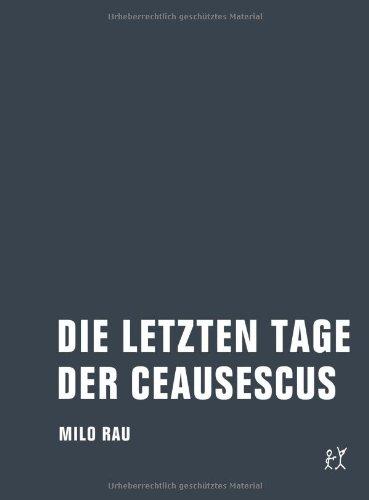 Die letzten Tage der Ceausescus: Materialien, Dokumente, Theorie