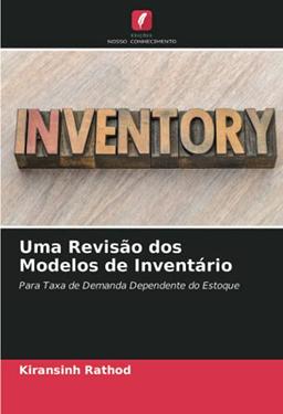 Uma Revisão dos Modelos de Inventário: Para Taxa de Demanda Dependente do Estoque