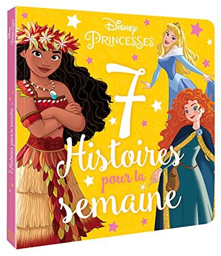 7 histoires pour la semaine. Princesses