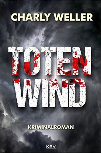 Totenwind: Der vierte Fall für Kommissar &#x203A;Worschtfett&#x2039; (Kommissar Roman Worstedt)